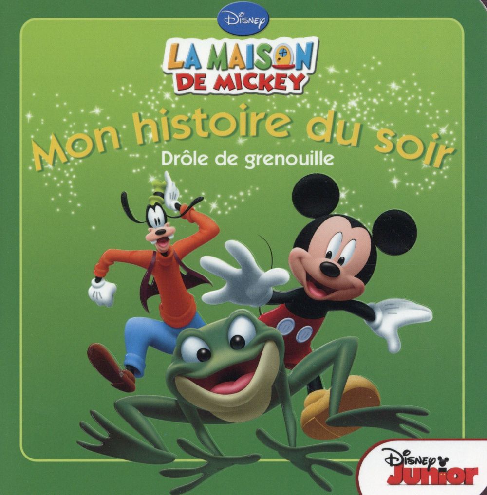Mon histoire du soir : la maison de Mickey : drôle de grenouille
