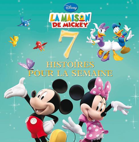 7 histoires pour la semaine : la maison de Mickey