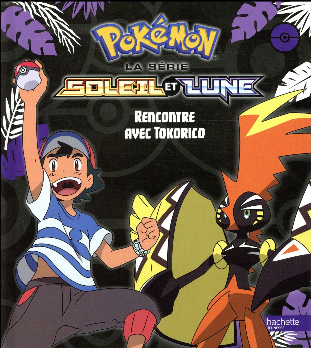 Pokémon - Soleil et Lune : rencontre avec Tokorico