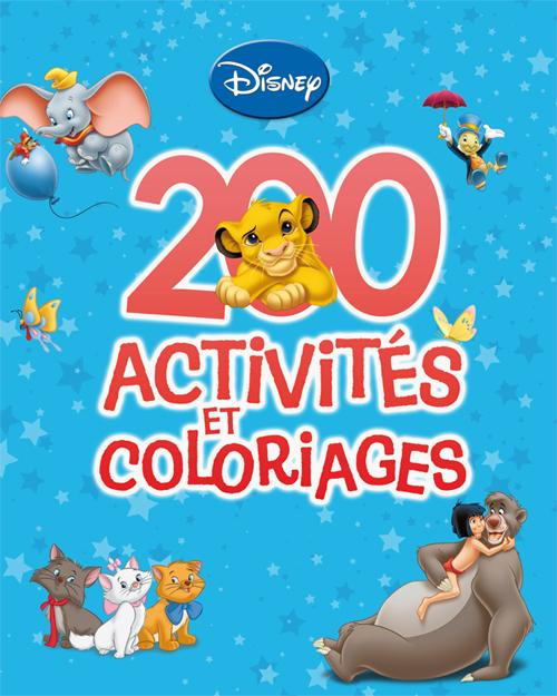 Les classiques Disney ; 200 activités et coloriages
