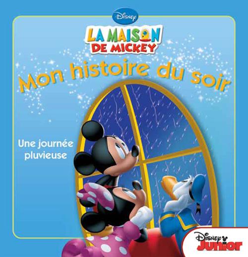 Mon histoire du soir : la maison de Mickey : une journée pluvieuse