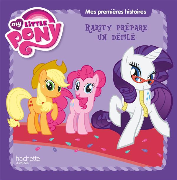 My little pony ; Rarity prépare un défilé