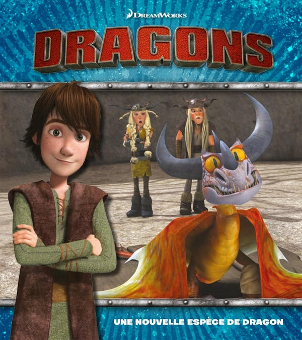Dragons ; une nouvelle espèce de dragons
