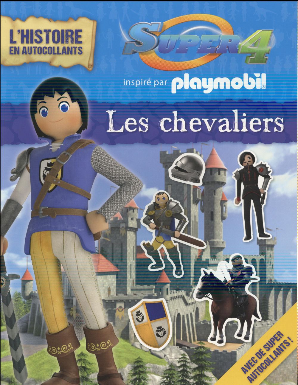 Playmobil Super 4 : l'histoire en autocollants ; les chevaliers