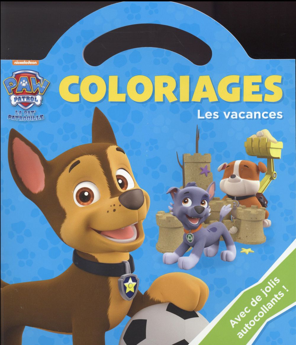 La Pat'Patrouille : les vacances : coloriages poignée