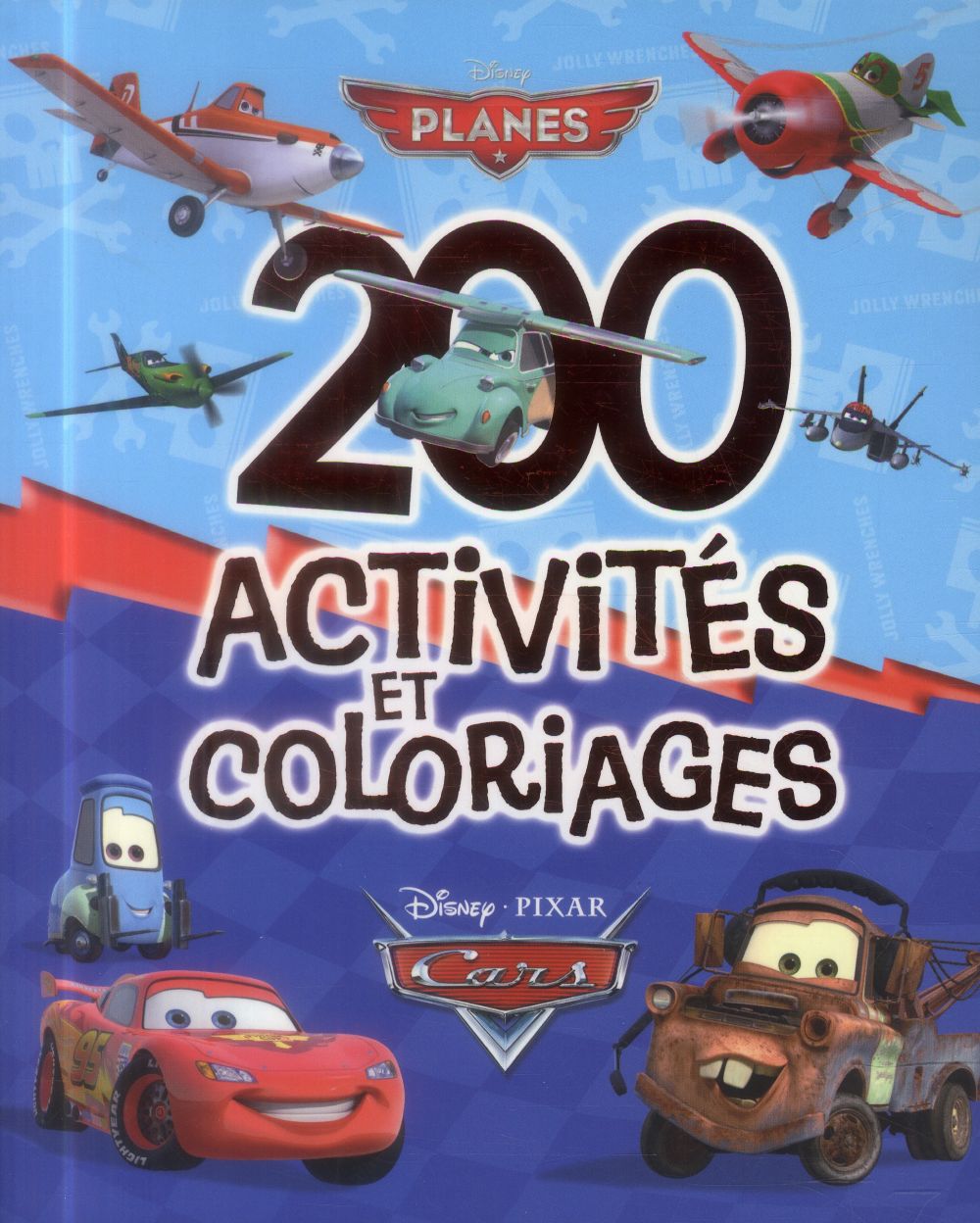 Le monde de Cars et de Planes ; 200 activités et coloriages