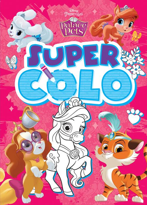 Super colos : Disney Princesses - Palace Pets