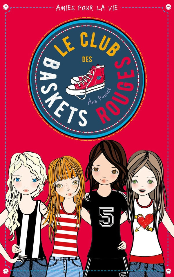 Le club des baskets rouges Tome 1 : amies pour la vie