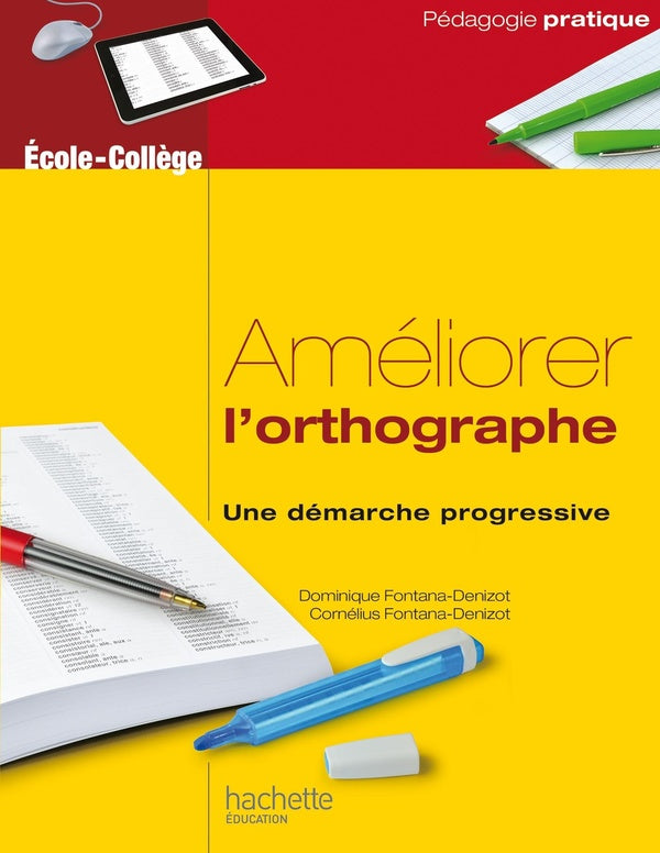 Améliorer l'orthographe ; une démarche progressive ; école-collège