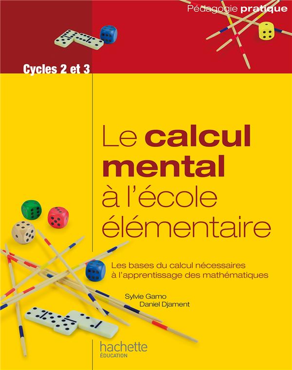 Le calcul mental a l'ecole elementaire - les bases du calcul necessaires a l apprentissage des mathe
