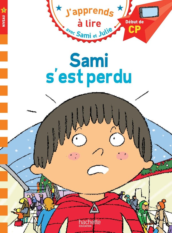 J'apprends à lire avec Sami et Julie : CP niveau 1 ; Sami s'est perdu