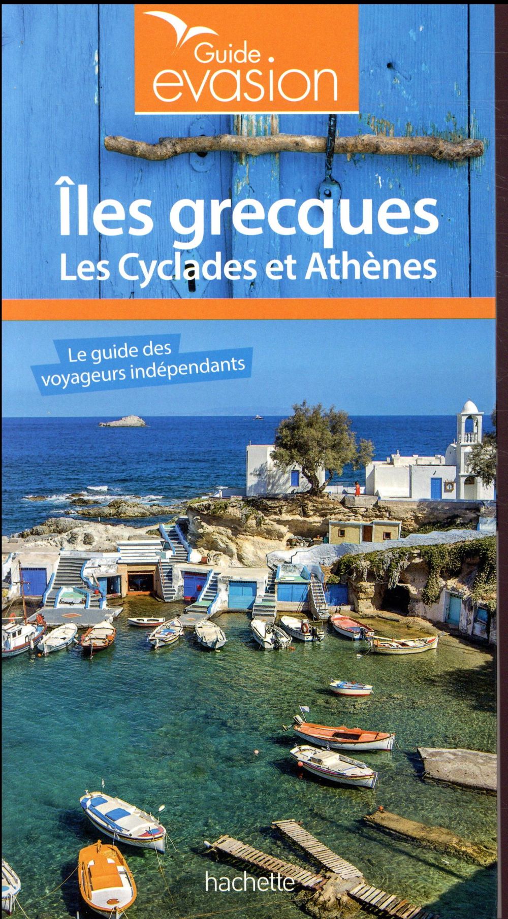 Guide évasion : îles grecques ; les Cyclades et Athènes
