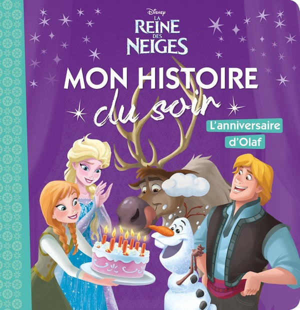 Mon histoire du soir : La Reine des Neiges : l'anniversaire d'Olaf