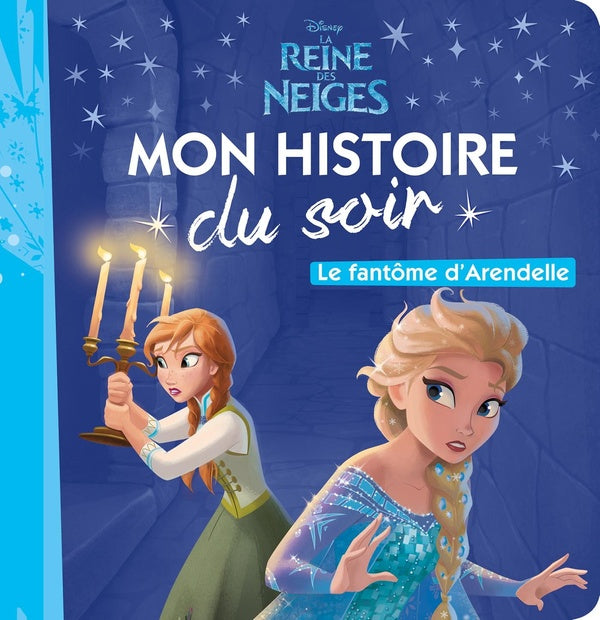 Mon histoire du soir : La Reine des Neiges : le fantôme d'Arendelle