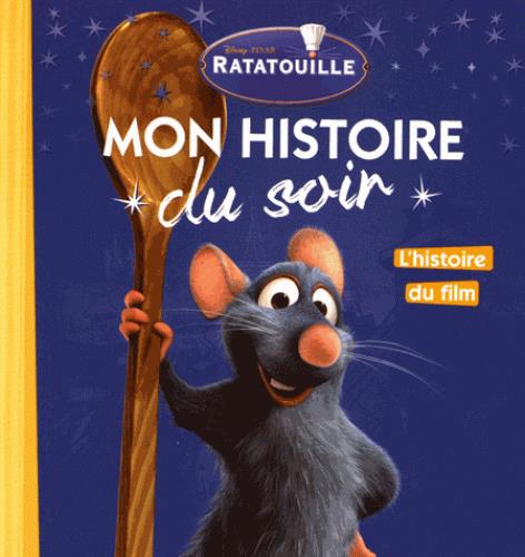 Mon histoire du soir : Ratatouille : l'histoire du film