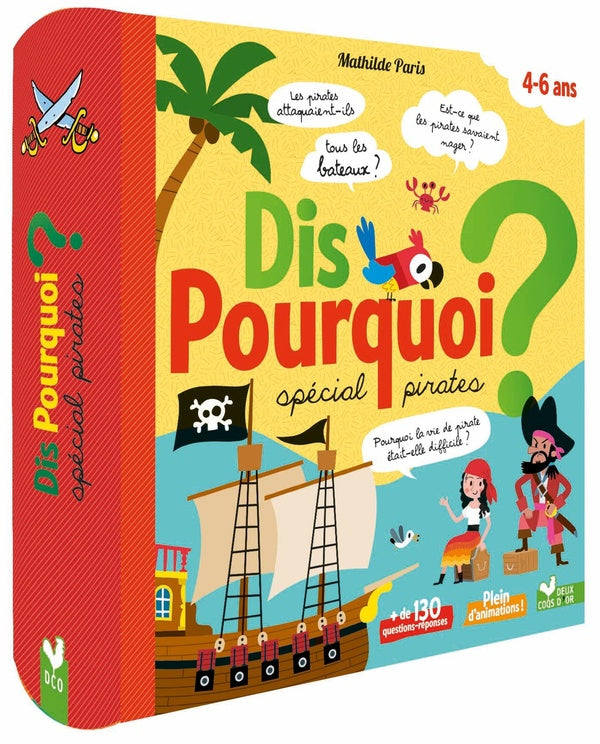 Dis pourquoi ? : dis pourquoi spécial pirates ; livre animé