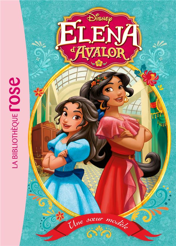 Elena d'Avalor Tome 1 : une soeur modèle