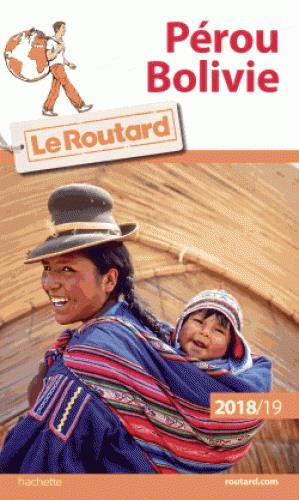 Guide du Routard : Pérou, Bolivie (édition 2018/2019)