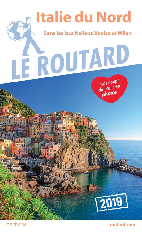 Guide du Routard : Italie du Nord (sans les lacs italiens, Venise et Milan) (édition 2019)