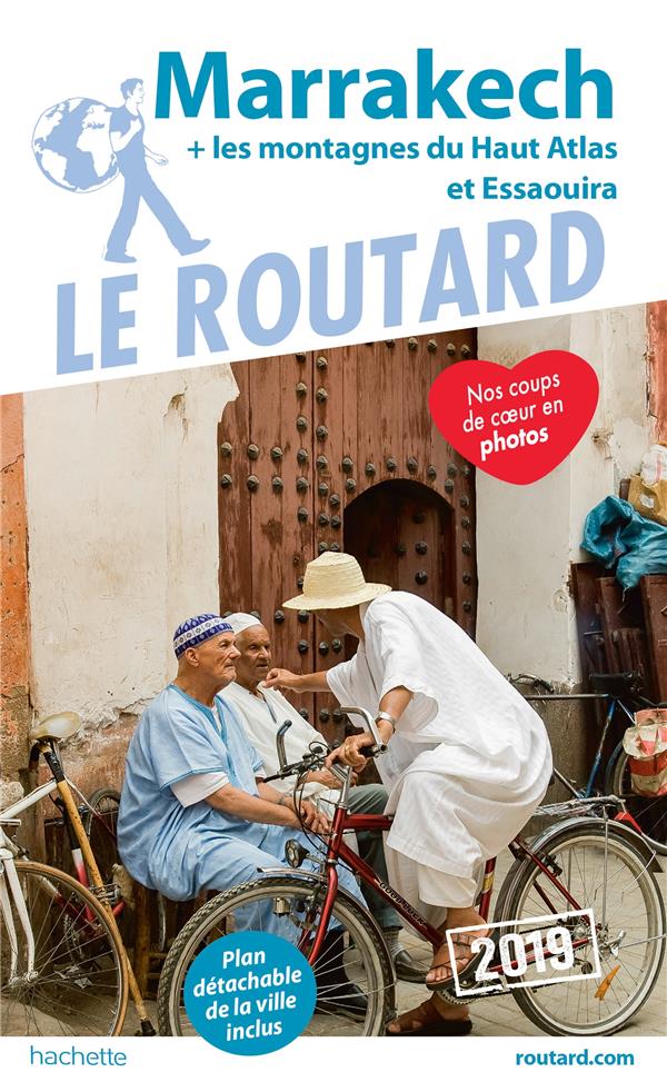 Guide du Routard : Marrakech (+ Essaouira et nos plus beaux riads) (édition 2019)