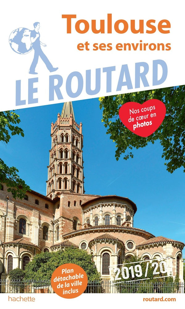 Guide du Routard : Toulouse et ses environs ; la ville et ses environs (édition 2019)