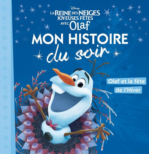 Mon histoire du soir : la Reine des Neiges - joyeuses fêtes avec Olaf