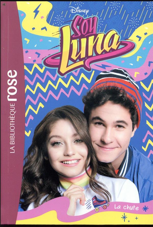 Soy Luna Tome 20 : la chute