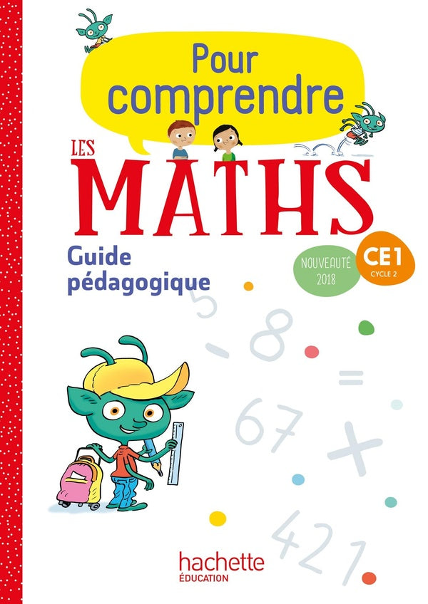 Pour comprendre les maths Tome 85 : CE1 ; guide pédagogique (édition 2018)