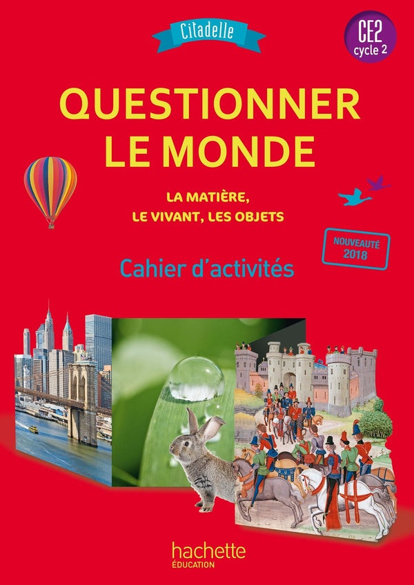 Citadelle Tome 94 : questionner le monde du vivant, de la matière et des objets ; CE2 ; cahier de l'élève