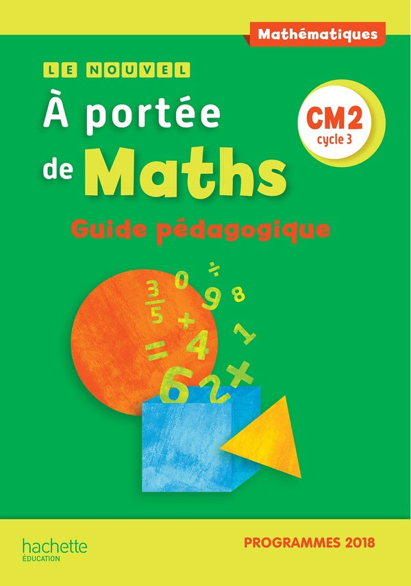 Le nouvel à portée de maths : CM2 ; guide pédagogique (édition 2019)