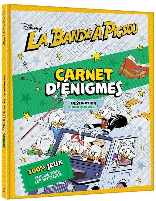 La bande à Picsou : carnet d'énigmes ; destination Canardville !