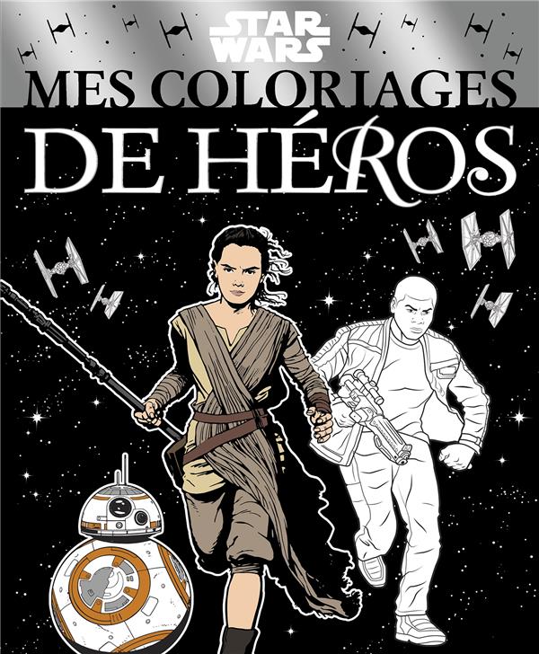 Mes coloriages de héros : Star Wars