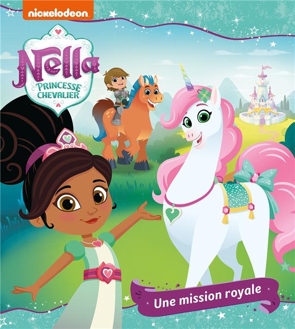 Nella princesse chevalier ; une mission royale