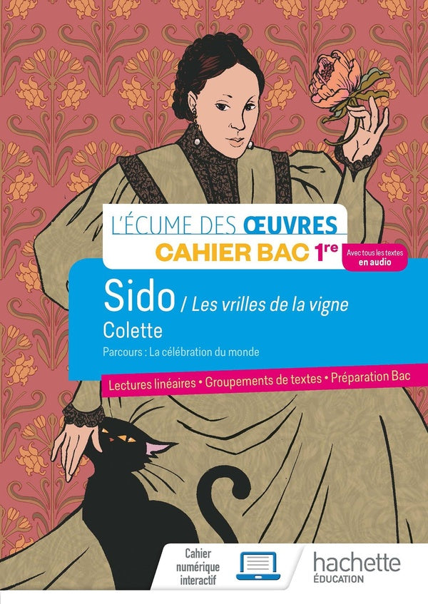 L'écume des oeuvres ; cahier bac ; français ; 1re ; Sido/les vrilles de la vigne, Colette ; cahier élève