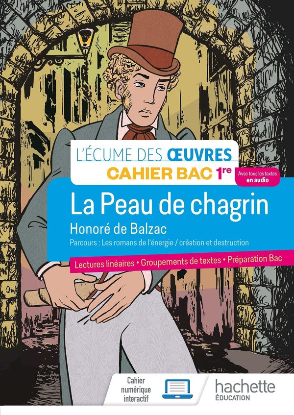 L'écume des oeuvres ; cahier bac ; français ; 1re ; la peau de chagrin, Honoré de Balzac ; cahier élève