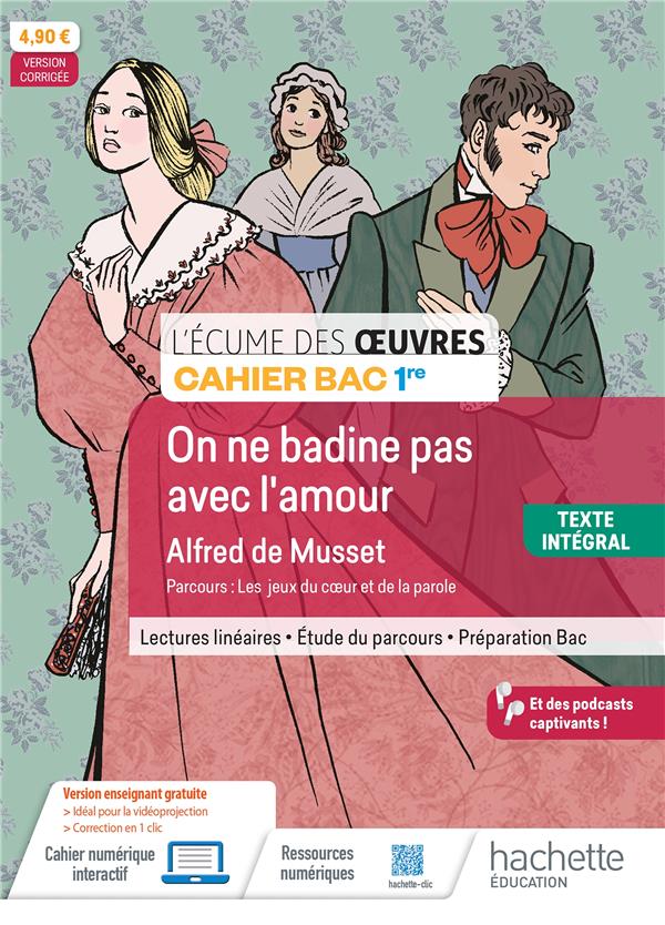 L'écume des oeuvres : Cahier bac 1re ; Alfred de Musset, On ne badine pas avec l'amour ; Cahier élève