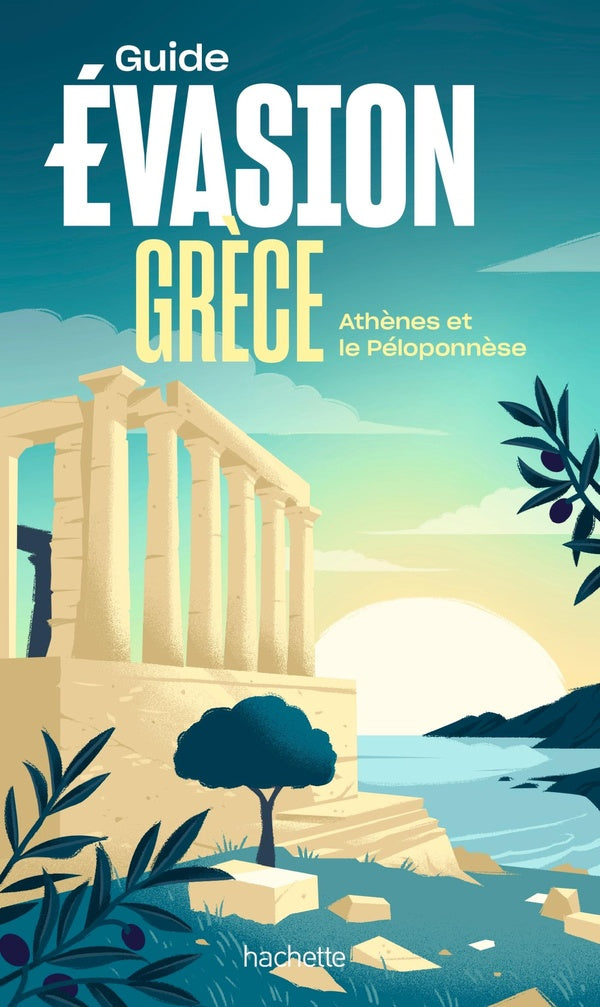 Guide évasion : Grèce : Athènes et le Péloponnèse
