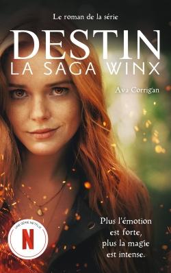 Destin ; la saga Winx Tome 1