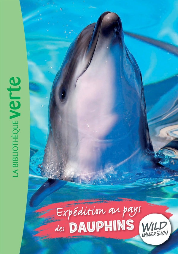 The wild immersion Tome 4 : expédition au pays des dauphins