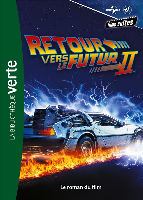 Films cultes Universal Tome 4 ; Retour vers le futur 2, le roman du film