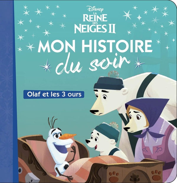 Mon histoire du soir : La Reine des Neiges 2 : Olaf et les 3 ours