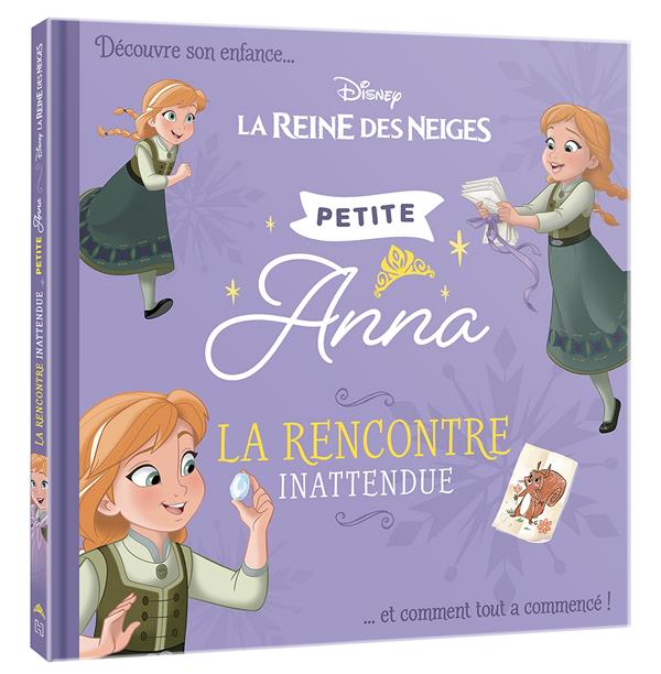 La Reine des Neiges : petites princesses ; petite Anna, la rencontre inattendue
