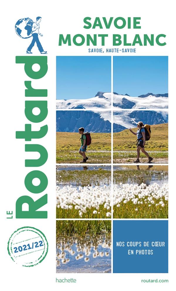 Guide du Routard : Savoie, Mont Blanc (Savoie, Haute Savoie) (édition 2021/2022)