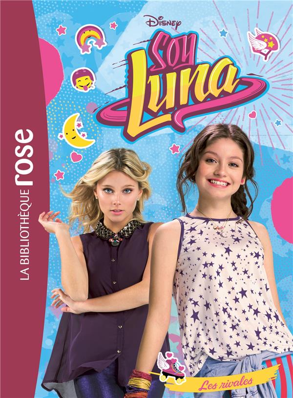 Soy Luna Tome 7 : les rivales