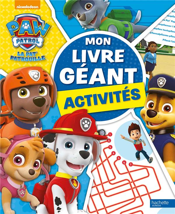 La Pat'Patrouille : mon livre géant ; activités