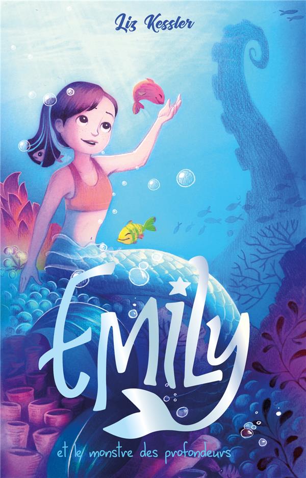 Emily Tome 2 : Emily et le monstre des profondeurs