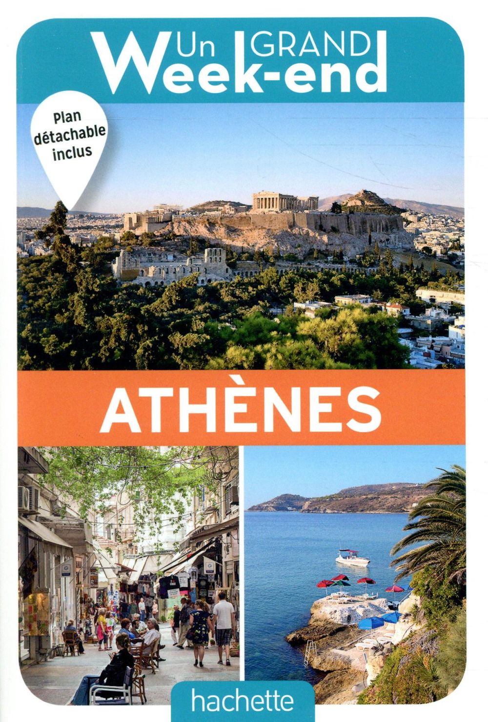 Un grand week-end : à Athènes ; le guide