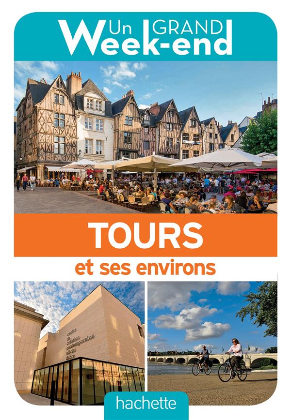 Un grand week-end : à Tours et environs