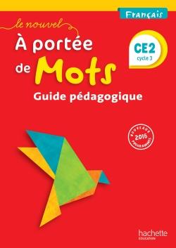 Le nouvel à portée de mots : français ; CE2 ; guide pédagogique (édition 2017)