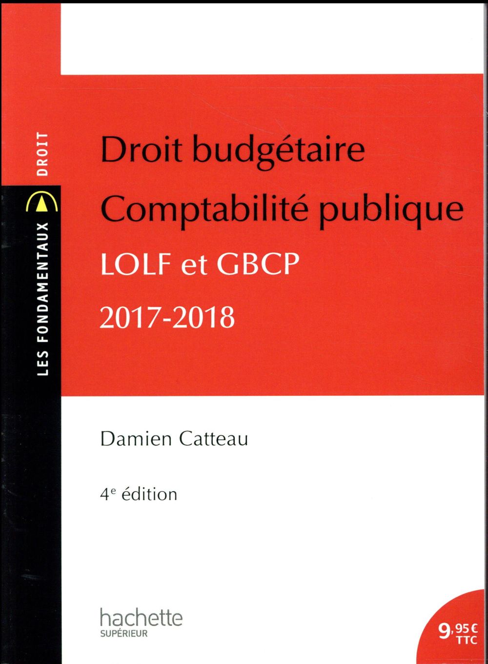 Droit budgétaire ; comptabilité publique ; LOFT et GBCP, 2017-2018 (4e édition)